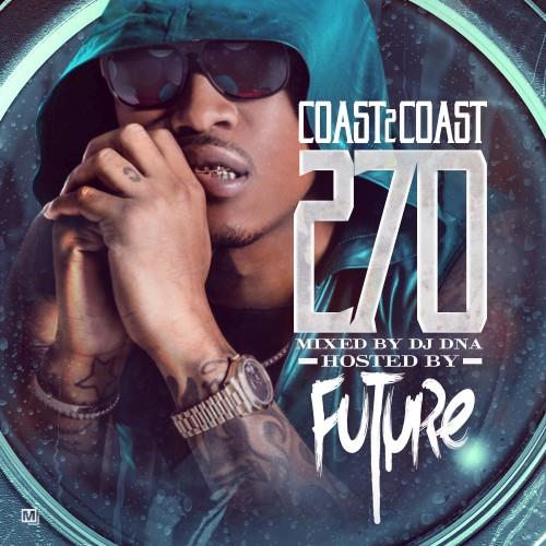 Future (Rap) - Coast 2 Coast 270 - Mixtape