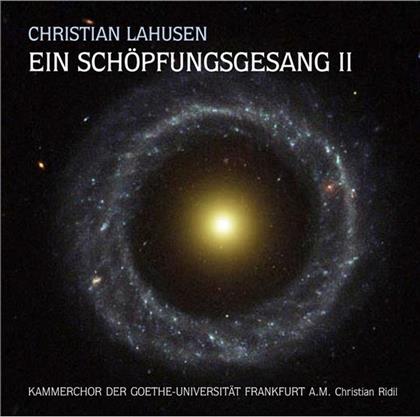 Kammerchor der Goethe-Universität Frankfurt a. M., Christian Lahusen, Kammerchor der Goethe-Universität Frankfurt a. M. & Christian Ridil - Schöpfungsgesang II - A Song Of Creation (2 CDs)