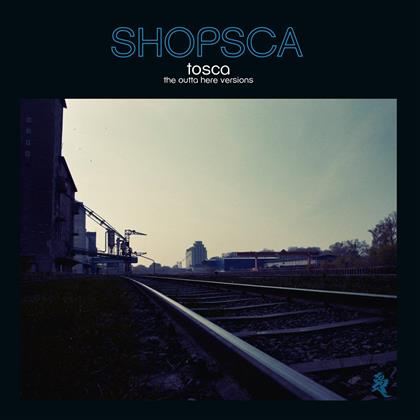 Tosca (Richard Dorfmeister) - Shopsca: The Outta Here Versions (2 LPs + CD)