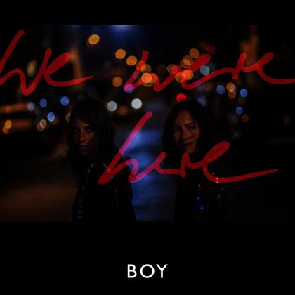 Boy (Valeska Steiner & Sonja Glass) - We Were Here (LP + CD)