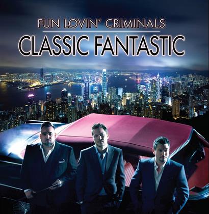Fun Lovin' Criminals - Classic Fantastic (2015 Version)