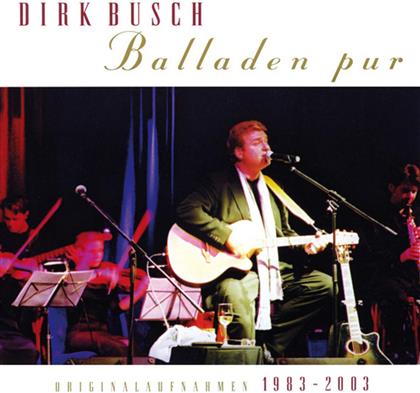 Dirk Busch - Balladen Pur - Originalaufnahmen 1983-2003 - Re-Issue