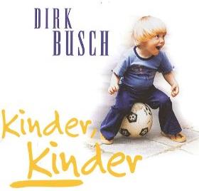 Dirk Busch - Kinder Kinder - Re-Issue