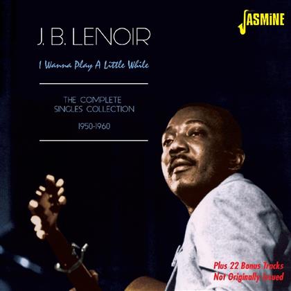 J.B. Lenoir - I Wanna Play A Little While - Complete Singels Collection 1950 - 1960 (2 CDs)