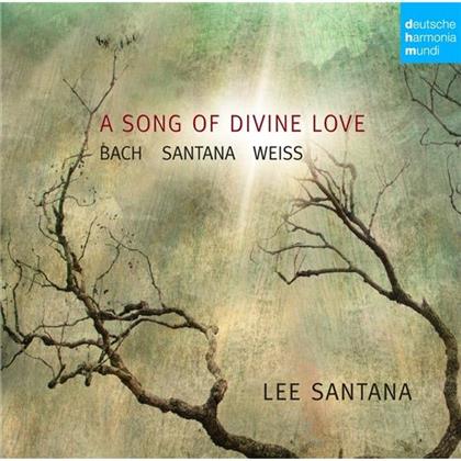 Johann Sebastian Bach (1685-1750), Silvius Leopold Weiss (1686-1750), Lee Santana & Lee Santana - A Song Of Devine Love