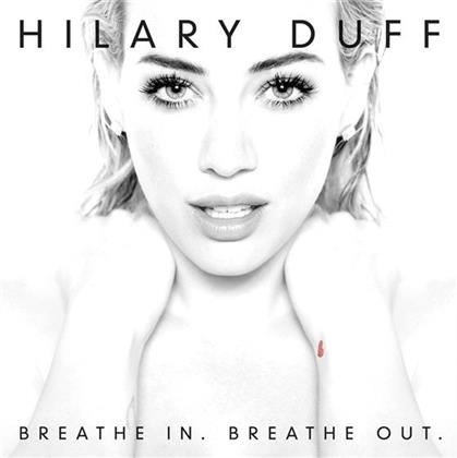 Hilary Duff - Breathe In. Breathe Out. (European Edition)
