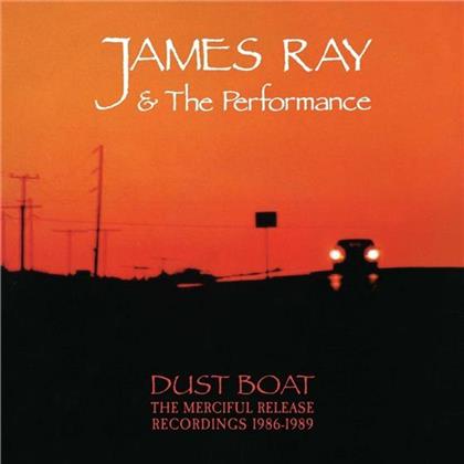 James Ray & Performance - Dust Boat - Merciful Release Record 1986-89