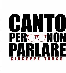 Giuseppe Turco - Canto Per Non Parlare