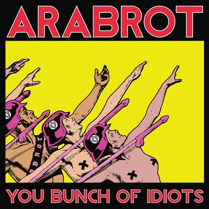 Arabrot - You Bunch Of Idiots (LP)