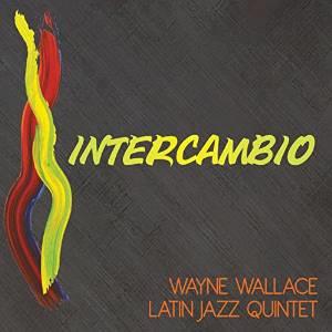 Wayne Wallace - Intercambio