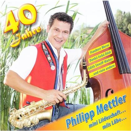 Philipp Mettler - 40 Jahre - Mini Liideschaft... Miis Läbe...