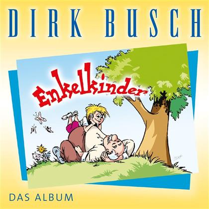 Dirk Busch - Enkelkinder - Das Album - Die Schönsten Lieder Für Eltern Und Grosseltern - Re-Issue