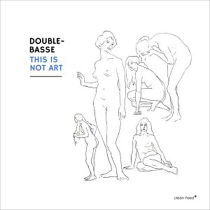 Double-Basse, Duboc & Petit - This Is Not Art