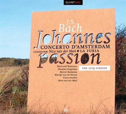 Concerto D'Amsterdam, La Furia, Johann Sebastian Bach (1685-1750), Van der Meel Nico, Machteld Baumans, … - Johannes Passion - 1725 Version (2 SACDs)