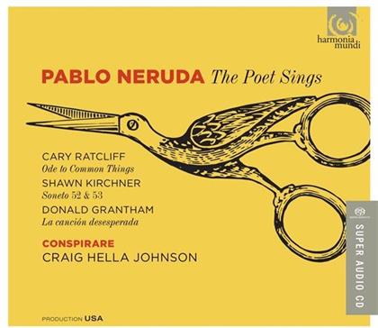 Conspirare, Pablo Neruda & Craig Hella Johnson - The Poet Sings (SACD)