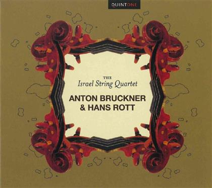 Israel String Quartet, Anton Bruckner (1824-1896) & Hans Rott - Anton Bruchner & Hans Rott
