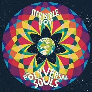 The Polyversal Souls - Invisible Joy