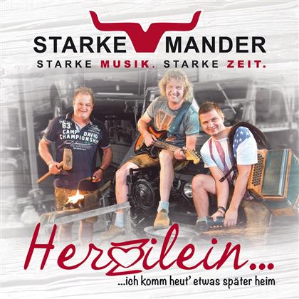Starke Mander - Herzilein, Ich Komm Heut' Etwas Später Heim