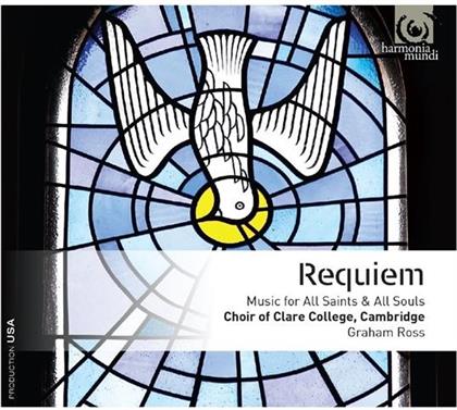 Graham Ross, Matthew Jorysz, Peter Harrison & Choir of Clare College, Cambridge - Requiem, Music For All Souls & All Saint