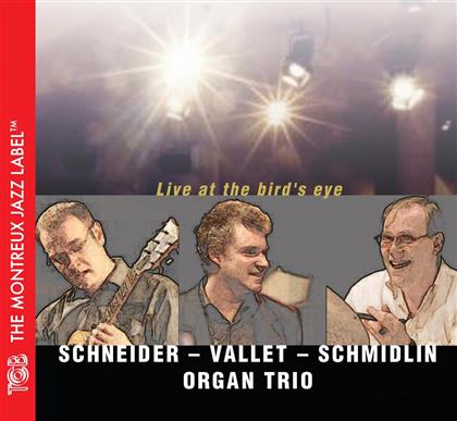 Peter Schmidlin, Claude Schneider & Pierre-Luc Vallet - Live At The Bird's Eye