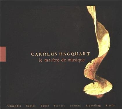 Carolus Hacquart (1640-17012?), Francois Fernandez, Luis Otavio Santos, Rainer Zipperling, Uemura Kana, … - Le Maistre De Musique