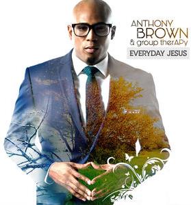 Anthony Brown & Group Therapy - Everyday Jesus