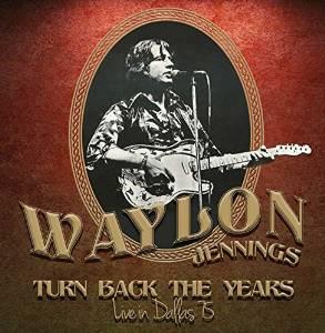 Waylon Jennings - Turn Back The Years