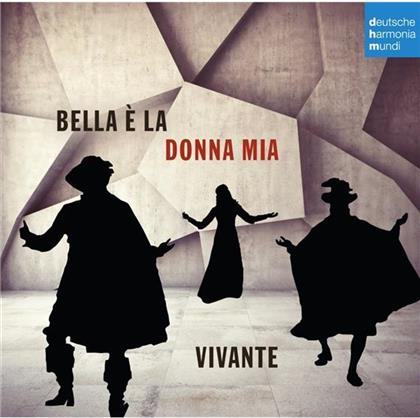 Vivante & Bartolomeo Barbarino - Bella È La Donna Mia