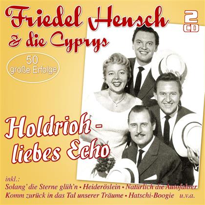 Friedel Hensch - Holdrioh - Liebes Echo (2 CDs)