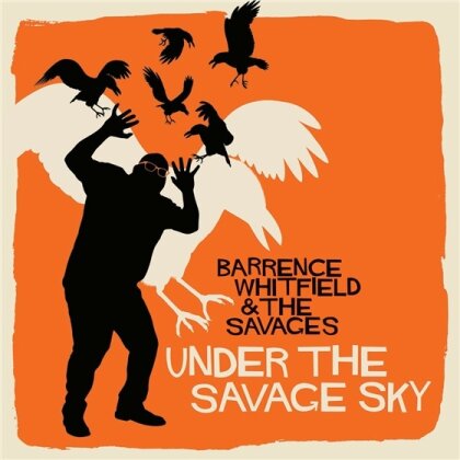 Barrence Whitfield & Savages - Under The Savage Sky