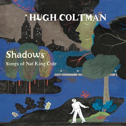 Hugh Coltman - Shadows - Songs Of Nat King Cole