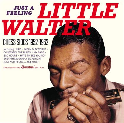 Little Walter - Just A Feeling - Chess Sides 1952 - 1962