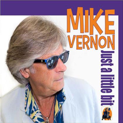 Mike Vernon - Just A Little Bit
