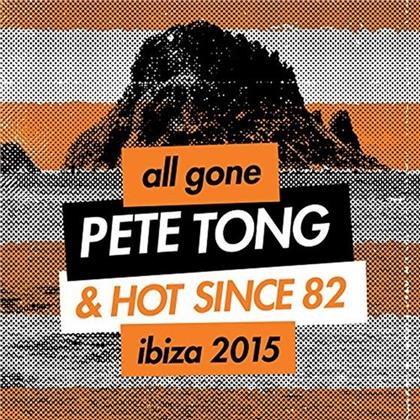 All Gone Pete Tong & Hot Since 82 Ibiza 2015 (2 CDs)