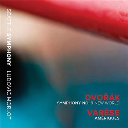Antonin Dvorák (1841-1904), Edgar Varèse (1883-1965), Ludovic Morlot & Seattle Symphony - Sinfonie 9/Ameriques (Live)