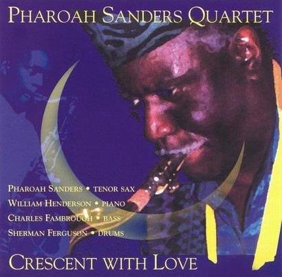 Pharoah Sanders - Crescent With Love