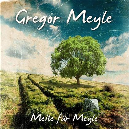 Gregor Meyle - Meile Für Meyle - 2015 Version & 1 Bonustrack