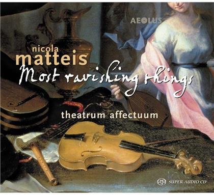 Theatrum Affectuum & Nicola Matteis - Most Ravishing Things (SACD)