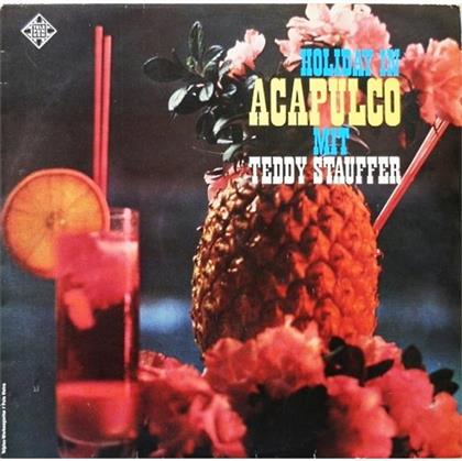 Teddy Stauffer - Holiday In Acapulco