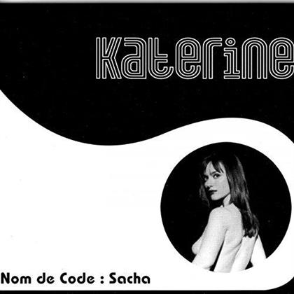 Katerine - Nom De Code: Sacha