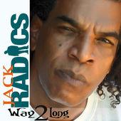 Jack Radics - Way 2 Long