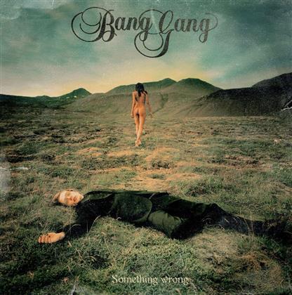 Bang Gang - Something Wrong (New Version)