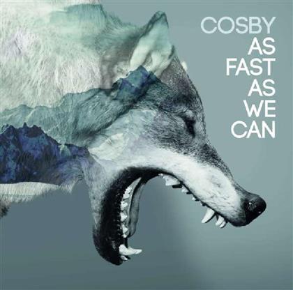 Cosby - As Fast As We Can