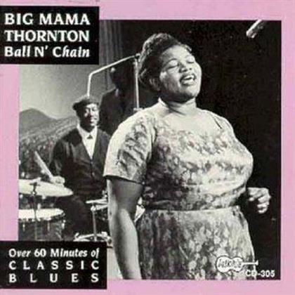 Big Mama Thornton - Ball N' Chain (2015 Version)