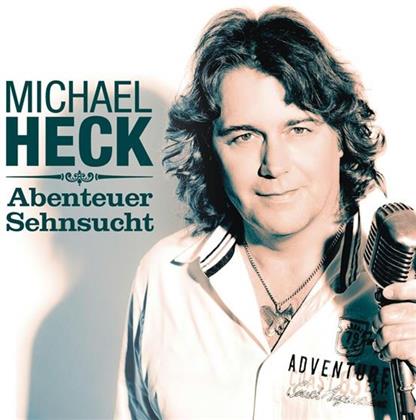 Michael Heck - Abenteuer Sehnsucht