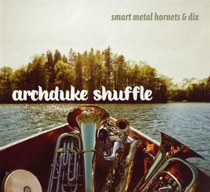 Smart Metal Hornets & Dix - Archduke Shuffle