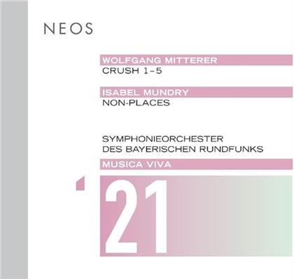 Wolfgang Mitterer, Isabel Mundry, Peter Rundel & Emilio Pomarico - Mus Viva 21: Crush 1-5, Non-Places