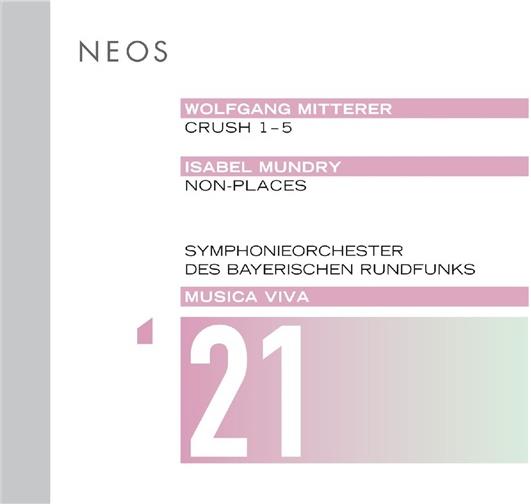 Wolfgang Mitterer, Isabel Mundry, Peter Rundel & Emilio Pomarico - Mus Viva 21: Crush 1-5, Non-Places