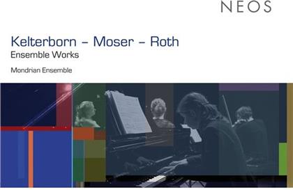 Mondrian Ensemble, Rudolf Kelterborn (*1931), Roland Moser (*1943), Michel Roth, Daniela Müller, … - Ensemble Works