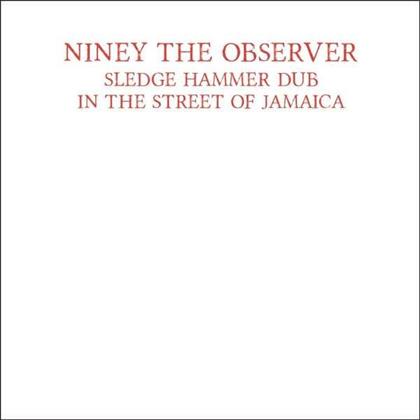 Niney The Observer - Sledgehammer Dub In The Street Of Jamaica (LP)